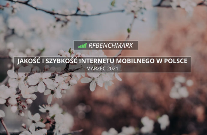 Play rzuca wyzwanie Orange? – Internet mobilny w Polsce (marzec 2021)