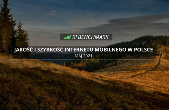 Duże zmiany – Internet mobilny w Polsce (maj 2021)