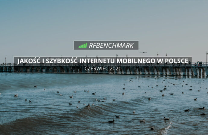 Letnia stabilizacja – Internet mobilny w Polsce (czerwiec 2021)