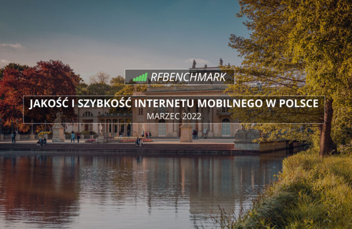 T-Mobile walczy o prymat– Internet mobilny w Polsce (marzec 2022)