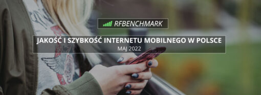 Majowa stabilizacja – Internet mobilny w Polsce (maj 2022)
