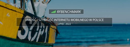 Zmiany na horyzoncie? – Internet mobilny w Polsce (lipiec 2022)