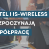 Notel и IS-Wireless начинают сотрудничество. Они предложат стабильные сети 5G с оптимальными параметрами
