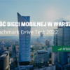 Jakość sieci mobilnej w Warszawie – najnowsze pomiary RFBenchmark Drive Test 2022