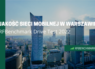 Jakość sieci mobilnej w Warszawie – najnowsze pomiary RFBenchmark Drive Test 2022