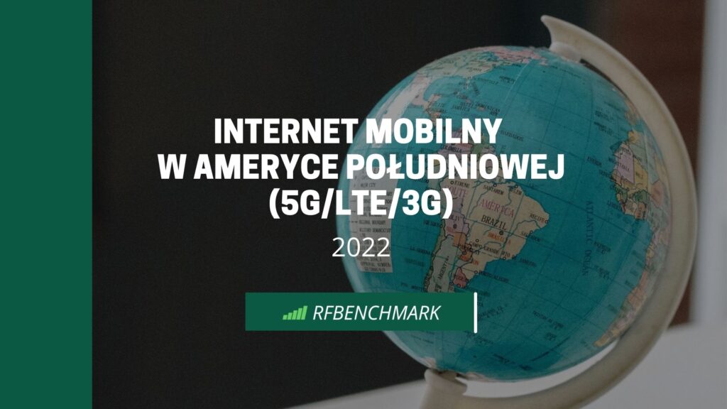 Jakość i szybkość Internetu mobilnego w Ameryce Południowe 2022