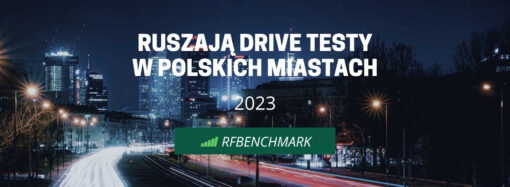 Wkrótce rusza seria badań jakości i szybkości Internetu mobilnego w Polsce metodą Drive Test